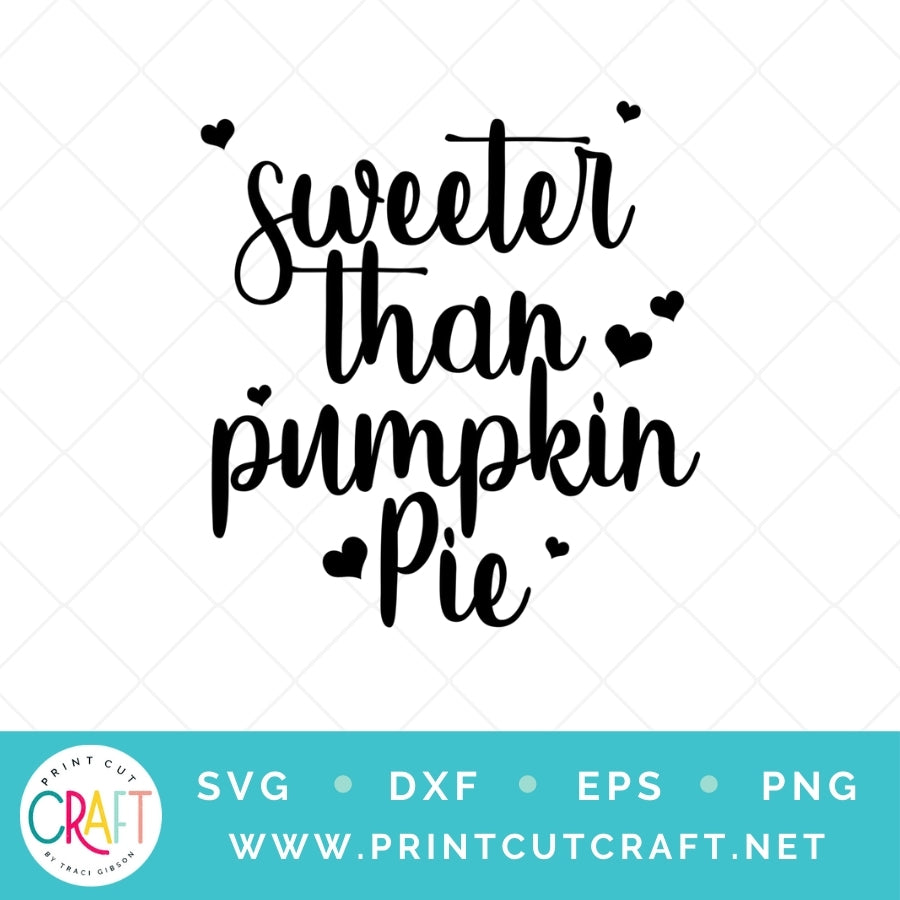 Sweeter Than Pumpkin Pie SVG PNG DXF EPS