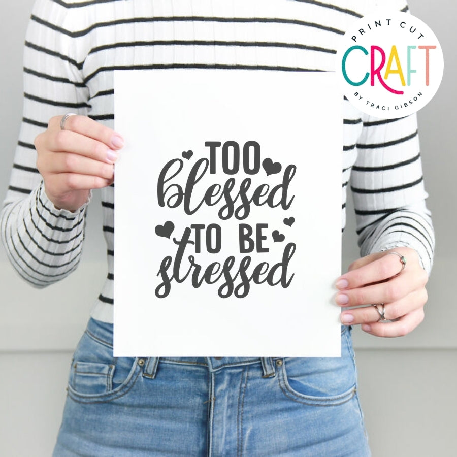 Too Blessed To Be Stressed SVG PNG DXF EPS