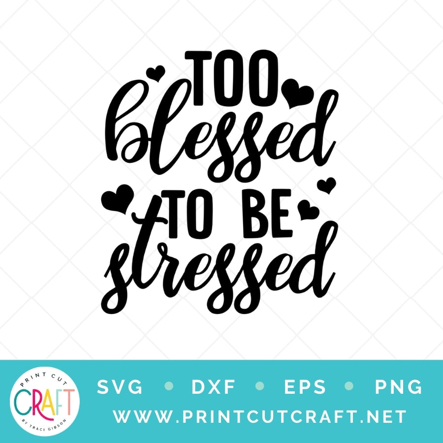 Too Blessed To Be Stressed SVG PNG DXF EPS