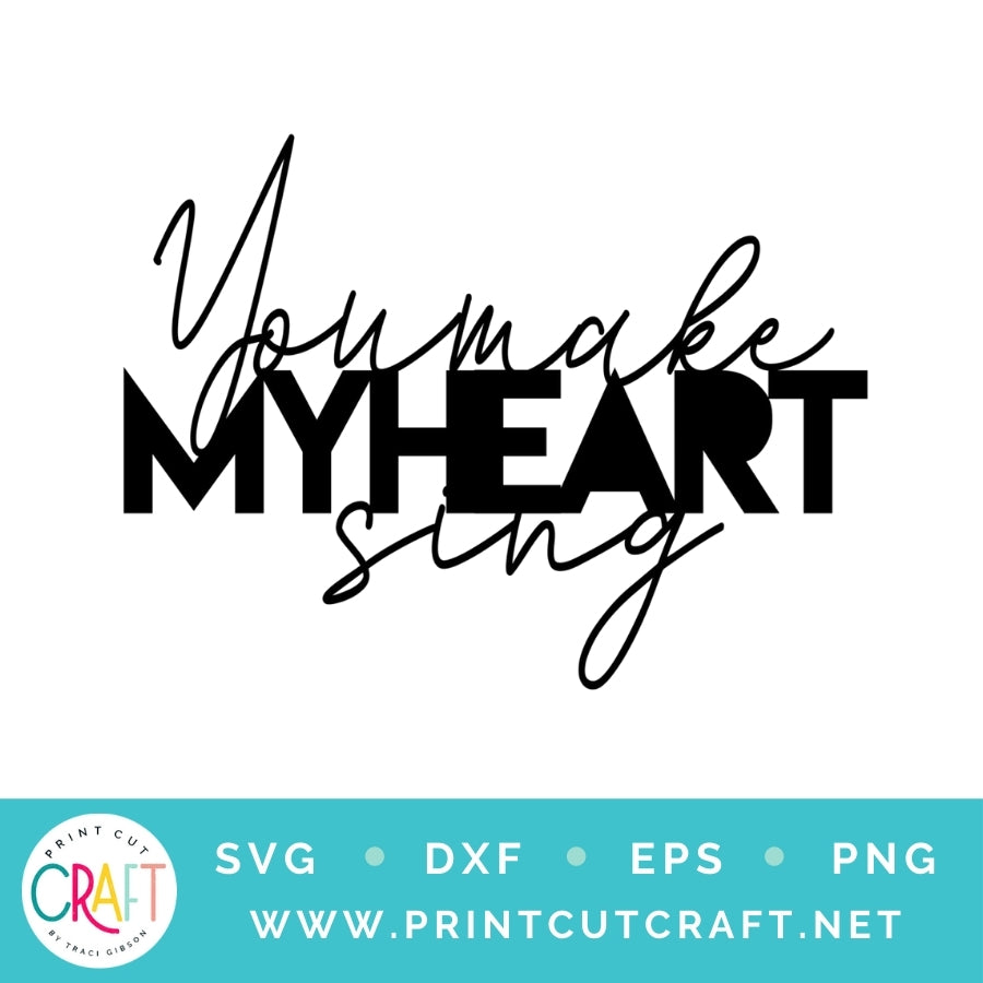 You Make My Heart Sing SVG PNG DXF EPS